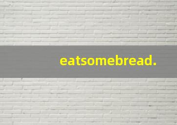 eatsomebread.